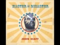 John Hiatt - Master of Disaster