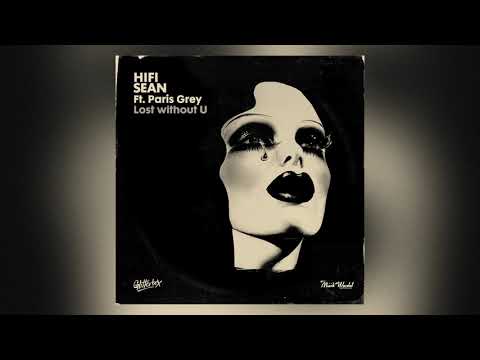 Hifi Sean featuring Paris Grey ‘Lost without U’