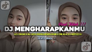 Download lagu DJ MENGHARAPKANMU - TEGAR SEPTIAN || AKU INGIN KAU ADA DISINI VIRAL TIKTOK mp3