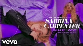 Sabrina Carpenter - Sue Me (Dave Audé Remix/Visualizer Video)