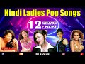 Hindi Ladies Pop Songs | Hindi Album Songs - Kaliyon Ka Chaman | Kaanta Laga | Mere Naseeb Mein