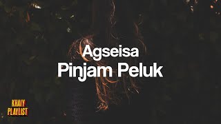 Download lagu Agseisa - Pinjam Peluk [Unofficial Lyrics] mp3