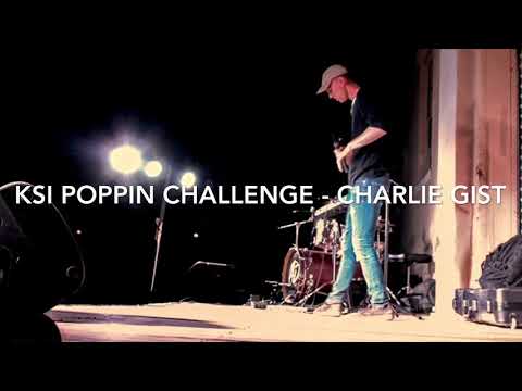 KSI POPPIN CHALLENGE - CHARLIE GIST