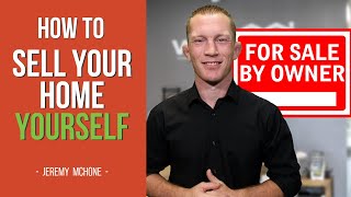How to Sell Your House by Yourself (For Sale By Owner Tips)