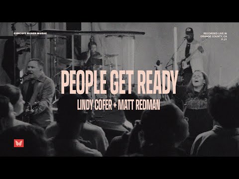 People Get Ready - Lindy Cofer ft. Matt Redman (Official Video)