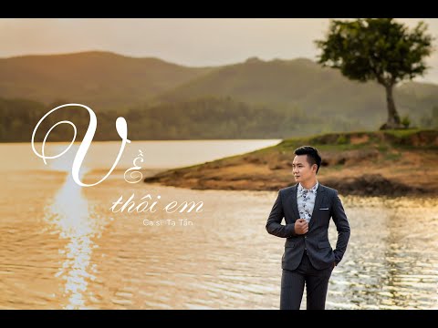 Về thôi em - Tạ Tấn