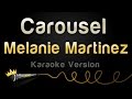 Melanie Martinez - Carousel (Karaoke Version ...