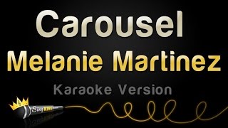 Melanie Martinez - Carousel (Karaoke Version)