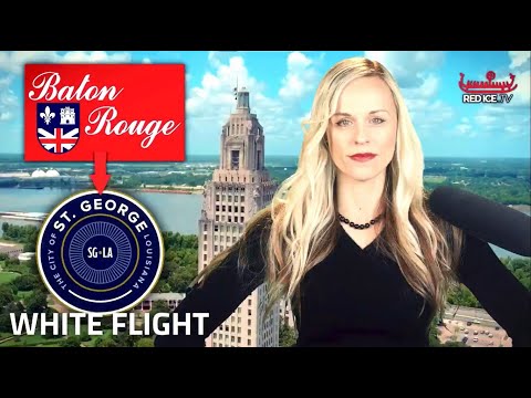 White Flight in Baton Rouge: The Rise of St. George, Louisiana | Red Ice TV News Analysis