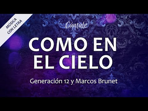 C0159 COMO EN EL CIELO - Generación 12 y Marcos Brunet (Letra)