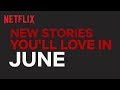 New on Netflix New Zealand | June | Netflix