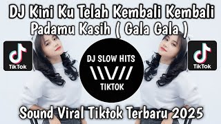 Download lagu DJ GALA GALA SLOW REMIX FULL BASS || KINI KU TELAH KEMBALI KEMBALI PADAMU KASIH VIRAL TIKTOK mp3