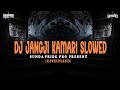 DJ JANGJI KAMARI SLOWED - NAZMI NADIA || SUNDA PRIDE PRO PRESENT