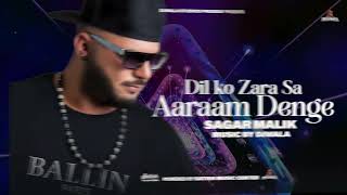 Download lagu SAGAR MALIK ||  DIL KO ZARA SA ARAAM ||(PROD. DJWALA) #KUMARSANU #NEW #SAGAR #MALIK mp3