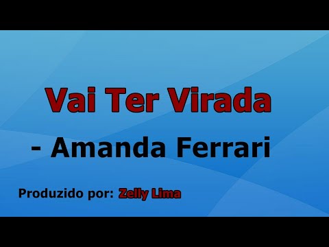 Vai Ter Virada - Amanda Ferrari voz e letra
