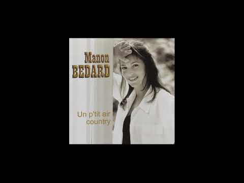 Manon Bédard  -  Elle s'en va  -  album :  Un p'tit air country