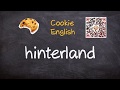 Hinterland   Pronunciation, Paraphrase, Listen & Practice