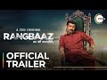 Rangbaaz: Darr Ki Rajneeti | Official Trailer (HD) | A ZEE5 Original | Premieres July 29 On ZEE5