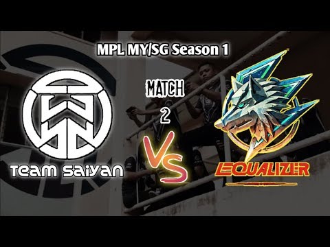 MPL MY/SG Season 1 | Team Saiyan vs Equalizer Match 2 | MLBB