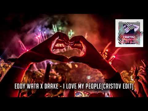 Eddy Wata x Drake - I Love My People (CRISTOV EDIT) [OUT NOW!]