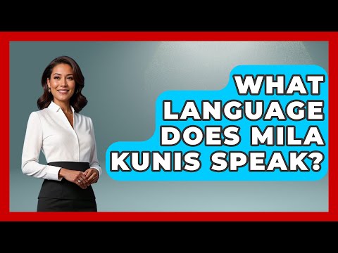 What Language Does Mila Kunis Speak? - The Language Library