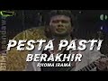 RHOMA IRAMA PESTA PASTI BERAKHIR