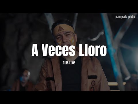 Cuisillos - A Veces Lloró (LETRA)