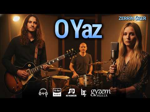 (Official Video) O Yaz #rüyagibisesler🔥Zerrin Özer