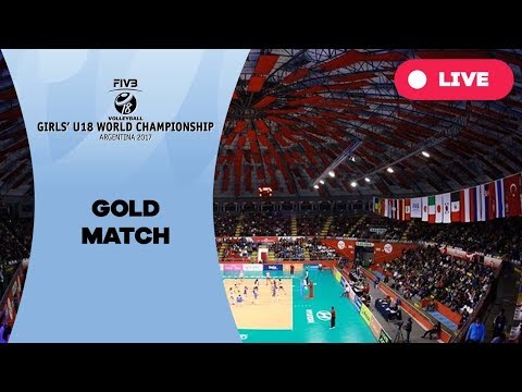 Gold match - 2017 FIVB Girls U18 World Championship