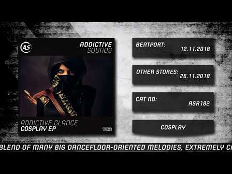 Addictive Glance - Cosplay (Original MIx) [OUT NOW]