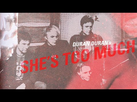 She's Too Much - Duran Duran