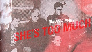 Duran Duran&#39;s - She&#39;s Too Much (Lyrics)