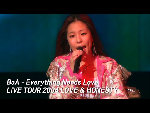 BoA - Everything Needs Love [BoA LIVE TOUR 2004 LOVE & HONESTY]