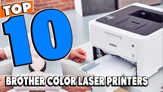 Top 10 Best Brother Color Laser Printers Review In 2023