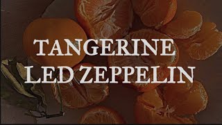 Tangerine - Led Zeppelin.         (lyrics/letra)