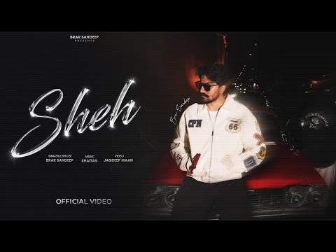 Sheh ( Official Video ) Brar Sandeep | Shaitan | Jagdeep Maan | New Punjabi song 2025