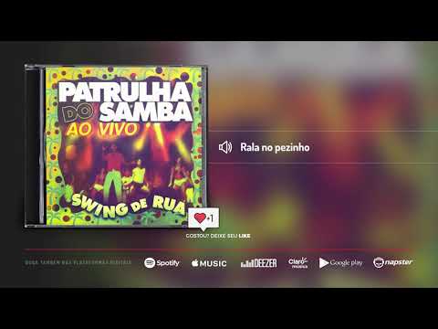 Patrulha do Samba - Rala no pezinho