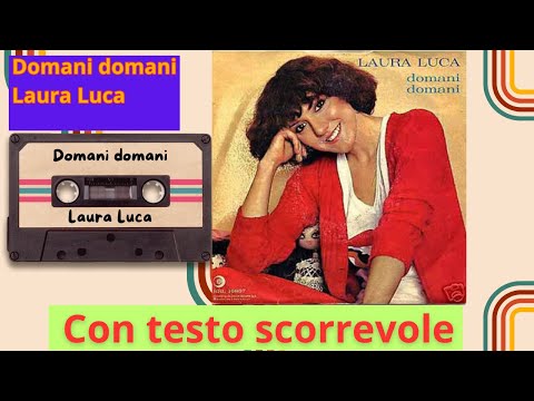 Domani domani - Laura Luca con testo scorrevole