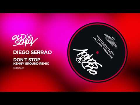 Diego Serrao - Don't Stop (Kenny Ground Remix)