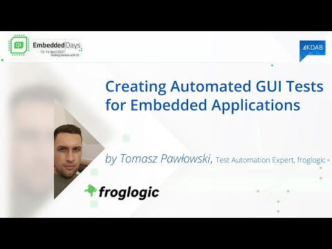 Qt Embedded Days - Creating Automated GUI Tests for Embedded Applications by Tomasz Pawlowski