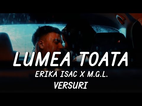 Erika Isac x M.G.L. - Lumea toată | Lyric Video