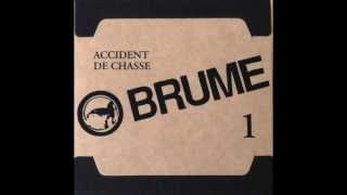 Brume - Accident De Chasse (excerpt)