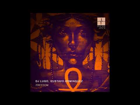Dj Lugo, Gustavo Dominguez - Freedom (Original Mix)