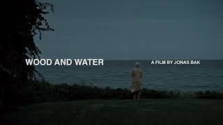 WOOD AND WATER (Official US Trailer)