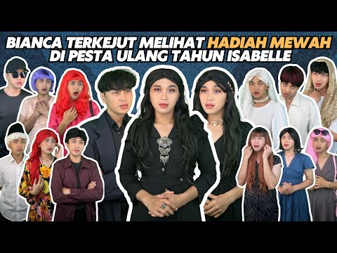 BIANCA TERKEJUT MELIHAT HADIAH MEWAH DI PESTA ULANG TAHUN ISABELLE