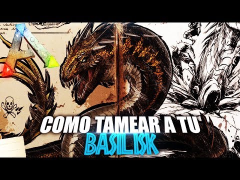 HOW TO TAME YOUR BASILISK | Spanish Guide | Ark: Survival Evolved