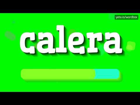 CALERA - HOW TO PRONOUNCE IT!?