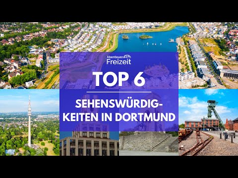 Top 6 Sehenswürdigkeiten Dortmund - Sehenswertes, Attraktionen & Ausflugsziele in Dortmund