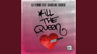 Kill the Queen (feat. Caroline Tucker)