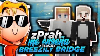 ZPRAH ME ENSEÑA a HACER BREEZILY BRIDGE😜 - CUBECRAFT SKYWARS